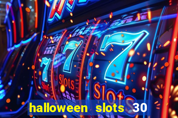 halloween slots 30 linhas multi jogos